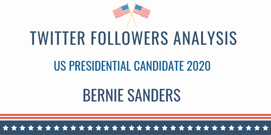 Bernie Sanders Twitter Followers Analysis Report