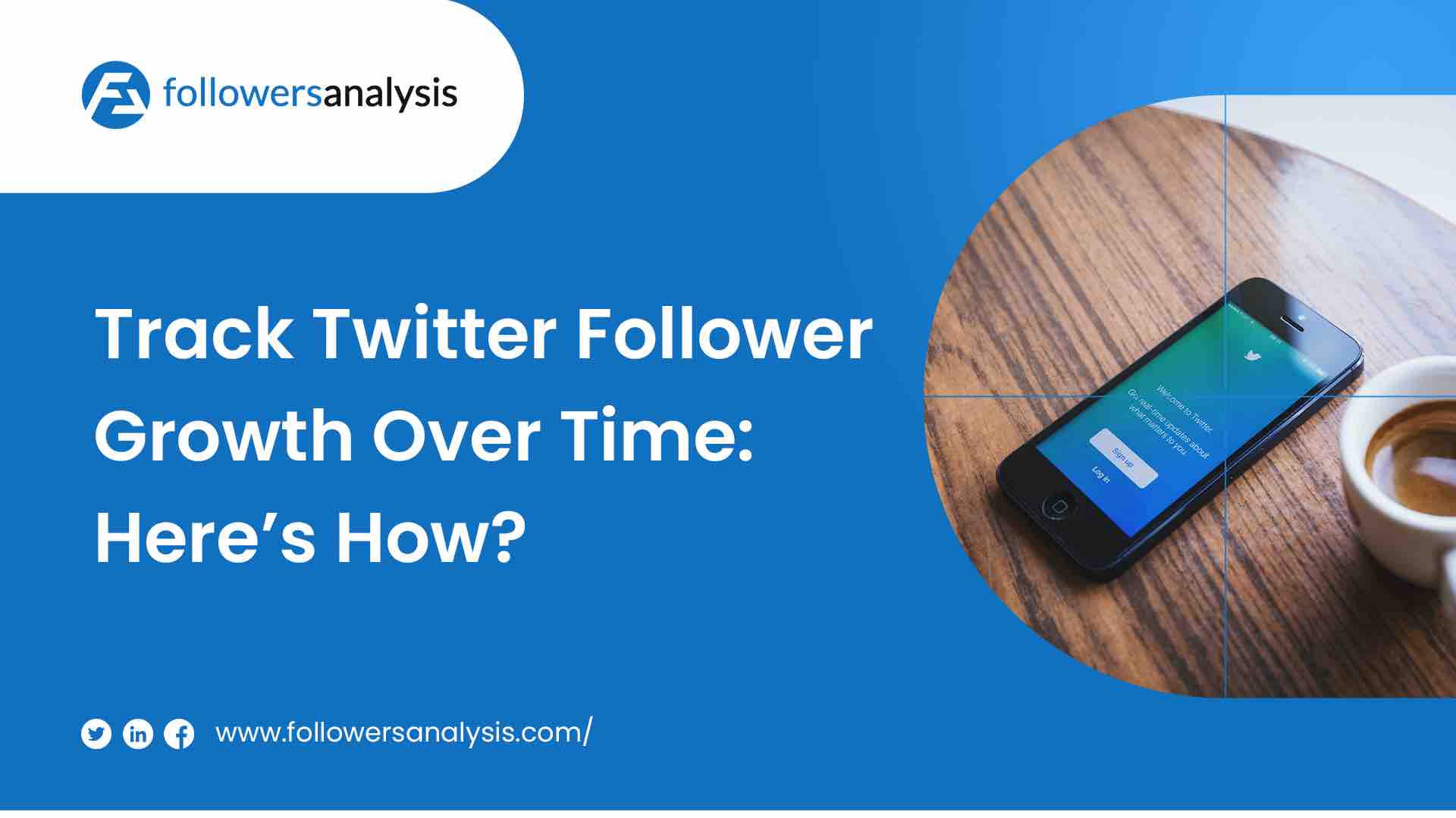 Track Twitter Follower Growth Over Time: Here’s How