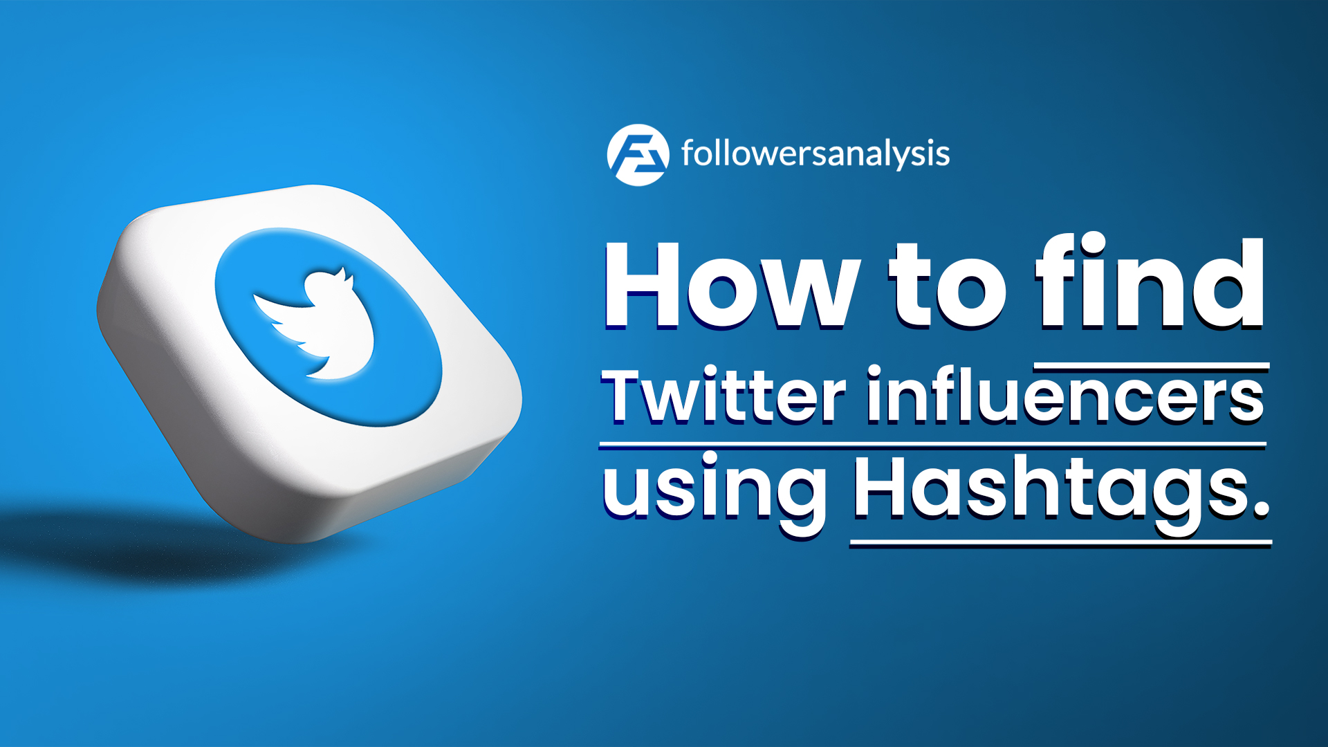 How To Find Twitter Influencers Using Hashtags.